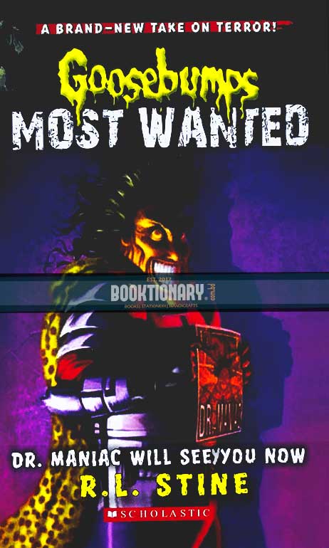 Goosebumps Most Wanted ( Dr. Maniac Will See You Now )