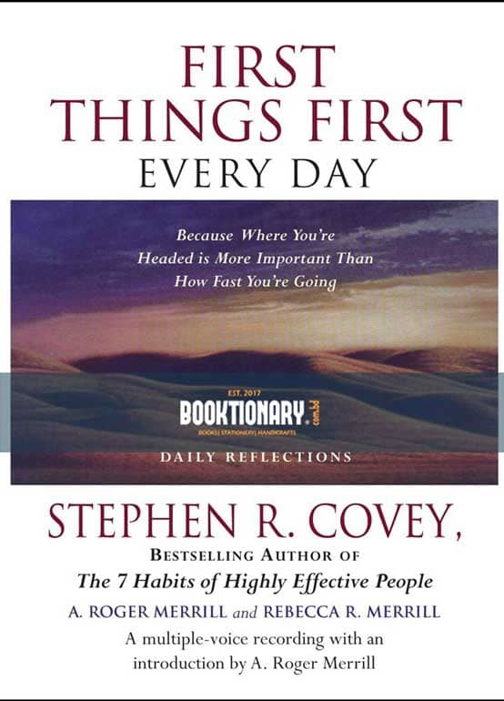 First Things First Every Day: Daily Reflections- Because Where You're Headed Is More Important Than How Fast You Get There ( High Quality )