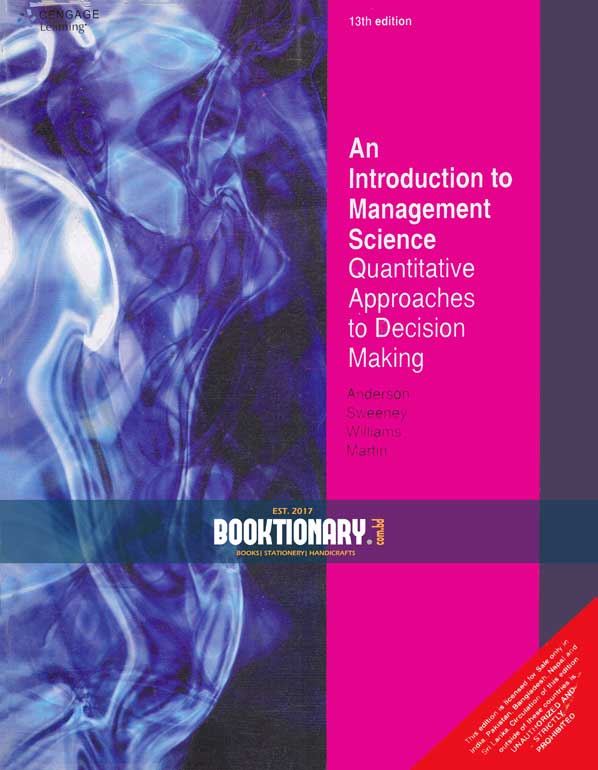 An Introduction to Management Science: Quantitative Approaches to Decision Making