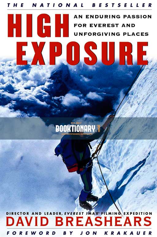 High Exposure: An Enduring Passion for Everest and  Unforgiving Places ( High Quality )