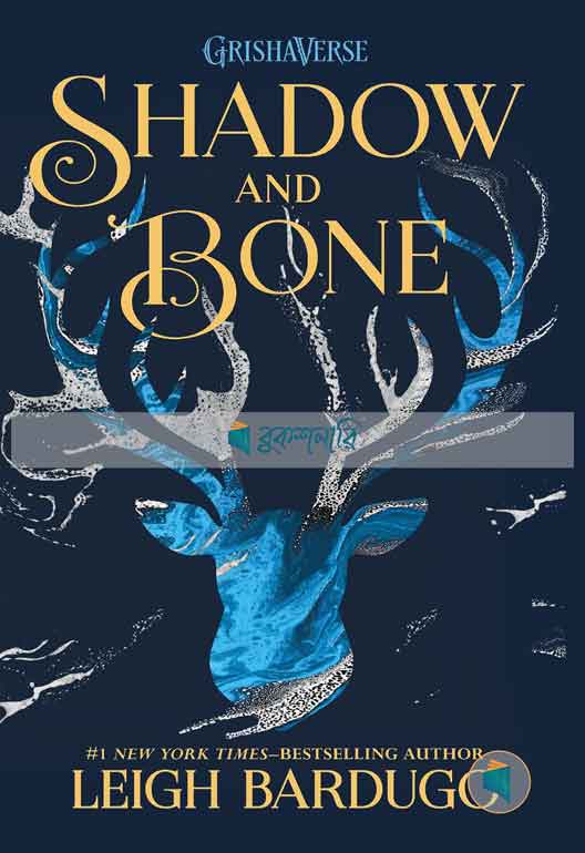 Shadow and Bone  (The Shadow and Bone series, book 1 ) ( The Grisha Trilogy ) ( High Quality )