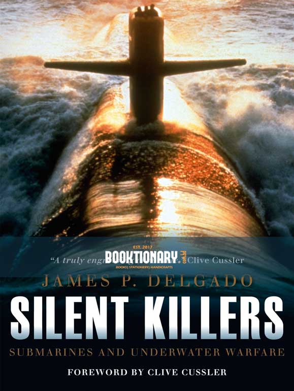 Silent Killers: Submarines and Underwater Warfare ( High Quality )