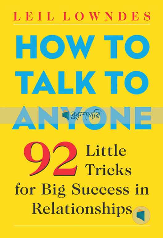 How to Talk to Anyone: 92 Little Tricks for Big Success in Relationships ( High Quality )