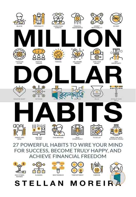 Million Dollar Habits: 27 Powerful Habits to Wire Your Mind for Success, Become Truly Happy, and Achieve Financial Freedom ( High Quality )