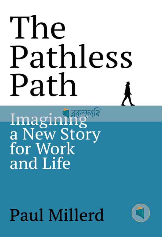 The Pathless Path: Imagining a New Story For Work and Life ( High Quality )