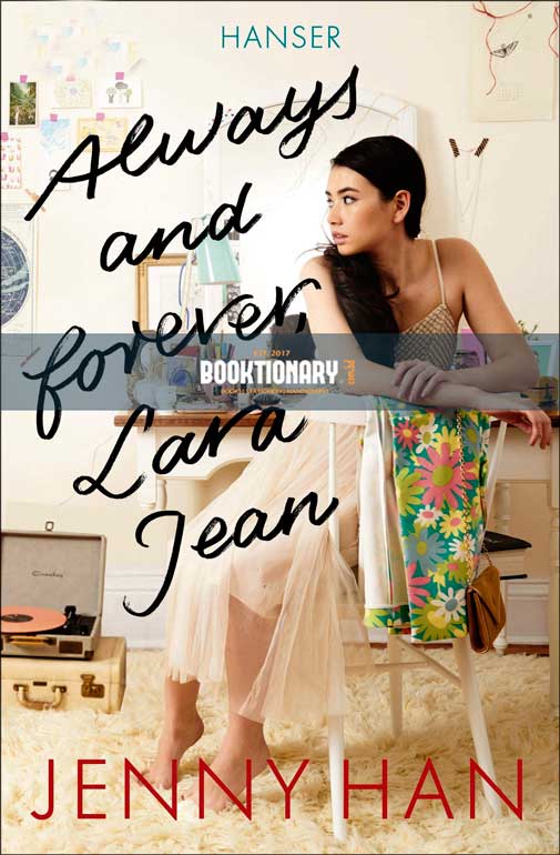 Always and Forever, Lara Jean  ( To All the Boys I've Loved Before series, book 3 ) ( High Quality )