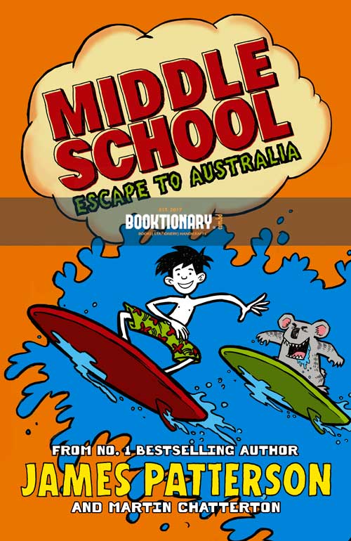 Middle School: Escape to Australia  ( Middle School Series, Book 9 ) ( High Quality )