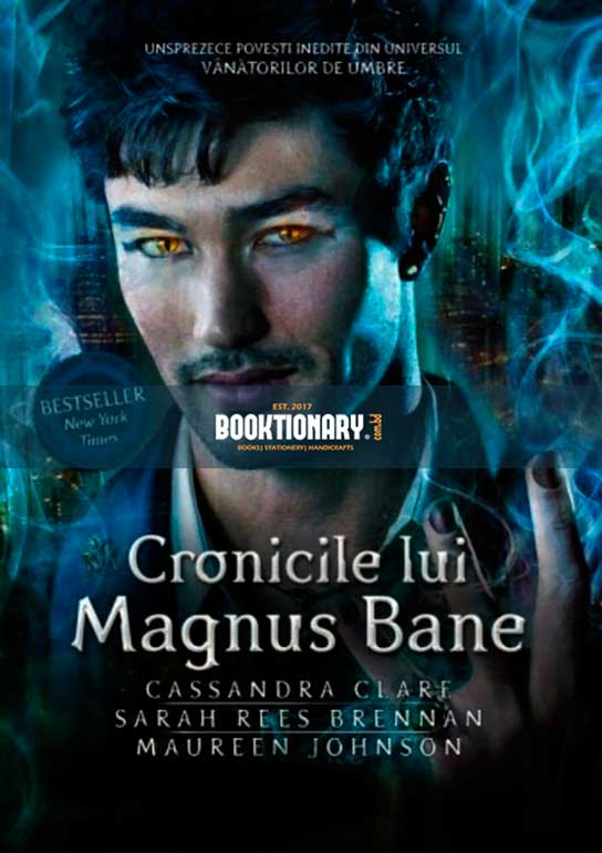 Cronicile lui Magnus Bane  ( The Bane Chronicles series, book 1 ) ( High Quality )